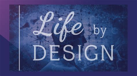 Life by design. Things To Know About Life by design. 